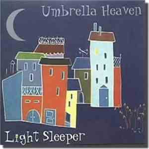 Umbrella Heaven - Light Sleeper download flac