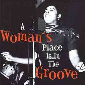 Various - A Woman's Place Is In The Groove download flac