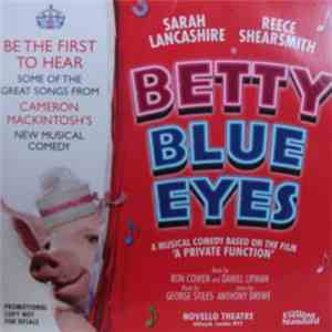 Various - Betty Blue Eyes - A Musical Comedy Based On The Film 'A Private Function' download flac