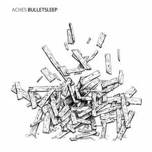 Aches - Bullet Sleep download flac