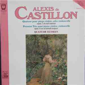 Alexis de Castillon / Quatuor Elyséen - Quatuor pour piano, violon, alto, violoncelle/Premier Trio pour piano, violon, violoncelle download flac