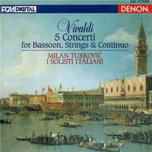 Antonio Vivaldi, I Solisti Italiani - 5 Concerti for Bassoon, Strings & Continuo download flac