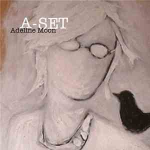 A-Set - Adeline Moon download flac