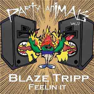 Blaze Tripp - Party Animals Vol. V download flac