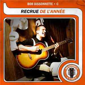 Bob Bissonnette & Le Big 3 - Recrue De L'Année download flac