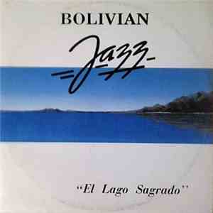 Bolivian Jazz - El Lago Sagrado download flac