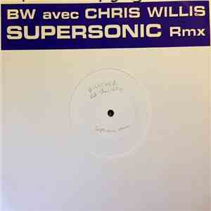 BW Feat. Chris Willis - Supersonic Remixes download flac