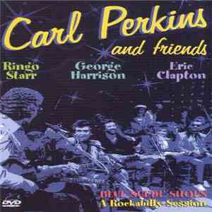 Carl Perkins And Friends - Blue Suede Shoes (A Rockabilly Session With Carl Perkins And Friends) download flac