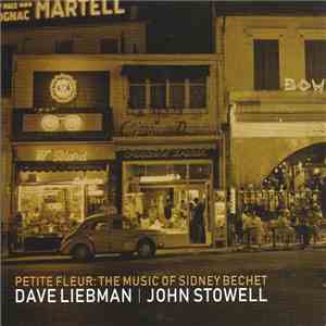 Dave Liebman / John Stowell - Petite Fleur: The Music Of Sidney Bechet download flac