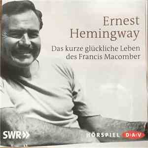 Ernest Hemingway - Das Kurze Glückliche Leben Des Francis Macomber download flac