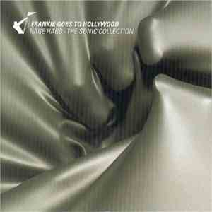 Frankie Goes To Hollywood - Rage Hard - The Sonic Collection download flac