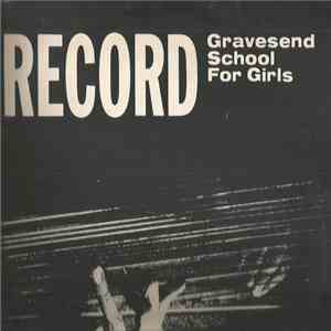 Gravesend School For Girls - Gravesend School For Girls download flac