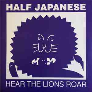 Half Japanese - Hear The Lions Roar download flac