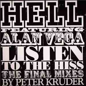 Hell Featuring Alan Vega - Listen To The Hiss (The Final Mixes By Peter Kruder) download flac