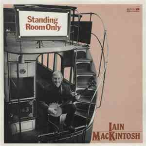 Iain MacKintosh - Standing Room Only download flac