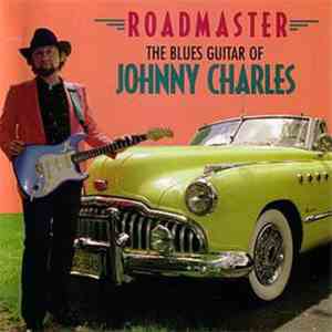 Johnny Charles  - Roadmaster. The Blues Guitar Of Johnny Charles download flac