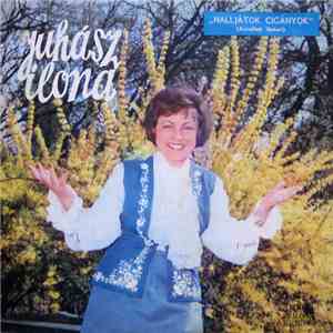 Juhász Ilona - Halljátok Cigányok (Ascultați Lăutari) download flac