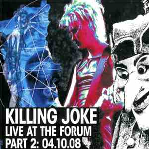 Killing Joke - Live At The Forum Part 2: 04.10.08 download flac