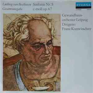 Ludwig van Beethoven - Gewandhausorchester Leipzig, Franz Konwitschny - Sinfonie Nr. 5 C-moll Op. 67 download flac