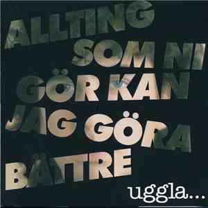 Magnus Uggla - Allting Som Ni Gör Kan Jag Göra Bättre download flac