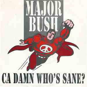 Major Bush - Ca Damn Who's Sane? download flac