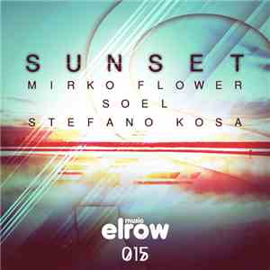 Mirko Flower / Stefano Kosa & Soel  - Sunset Ep download flac