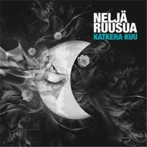 Neljä Ruusua - Katkera Kuu download flac