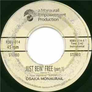 Osaka Monaurail - Just Bein' Free download flac