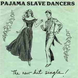 Pajama Slave Dancers - The New Hit Single! download flac