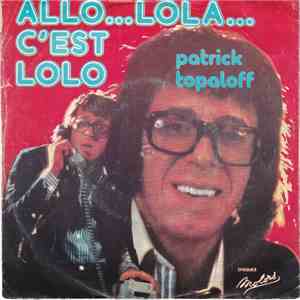 Patrick Topaloff - Allo...Lola...C'Est Lolo download flac
