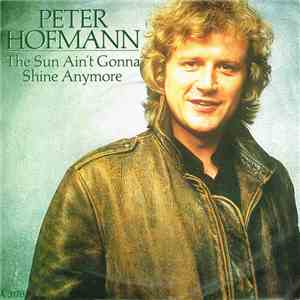 Peter Hofmann - The Sun Ain't Gonna Shine Anymore download flac