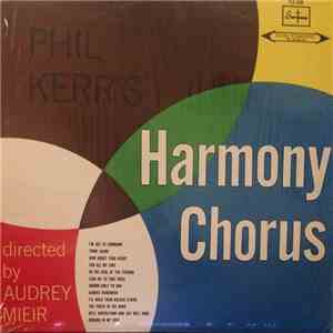Phil Kerr's Harmony Chorus - PHIL KERR'S Harmony Chorus directed by AUDREY MIEIR download flac