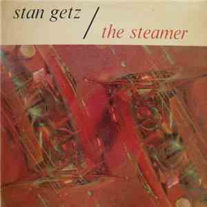 Stan Getz - The Steamer download flac