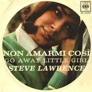 Steve Lawrence  - Non Amarmi Così (Go Away Little Girl) download flac