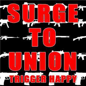 Surge To Union - Trigger Happy download flac