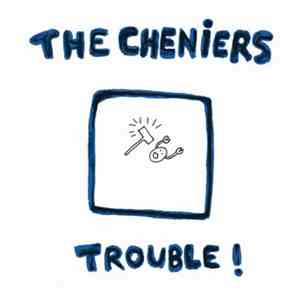 The Cheniers - Trouble! download flac