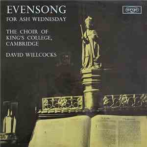 The Choir Of King's College, Cambridge, David Willcocks - Evensong For Ash Wednesday download flac