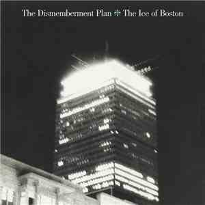 The Dismemberment Plan - The Ice Of Boston download flac