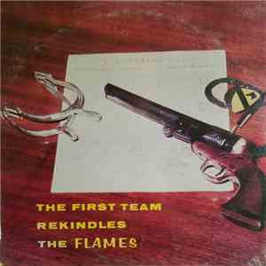The First Team  - The First Team Rekindles The Flames download flac