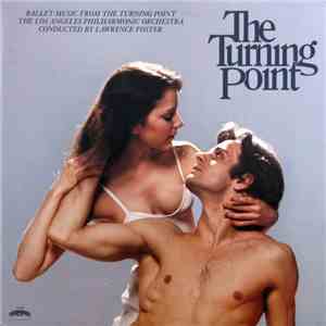 The Los Angeles Philharmonic Orchestra Conducted By Lawrence Foster - The Turning Point (Ballet Music From The Turning Point) download flac