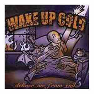 Wake Up Cold - Deliver Me From Evil download flac