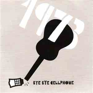 1973 - Bye Bye Cellphone download flac
