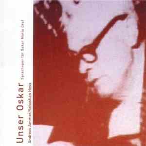 Andreas Ammer / Sebastian Hess - Unser Oskar (Sprachoper Für Oskar Maria Graf) download flac
