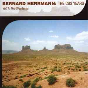 Bernard Herrmann - The CBS Years - Vol. 1: The Westerns download flac