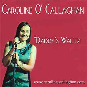 Caroline O'Callaghan - Daddy's Waltz download flac
