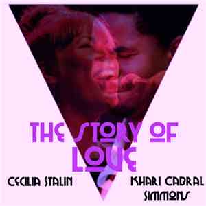 Cecilia Stalin & Khari Cabral Simmons - The Story Of Love download flac