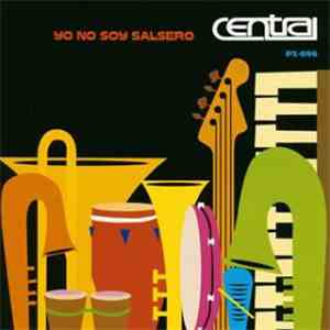 Central  - Yo No Soy Salsero FLAC album
