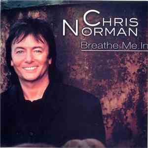 Chris Norman - Breathe Me In download flac
