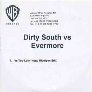 Dirty South  Vs Evermore - It's Too Late download flac