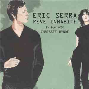 Eric Serra En Duo Avec Chrissie Hynde - Rêve Inhabité FLAC album